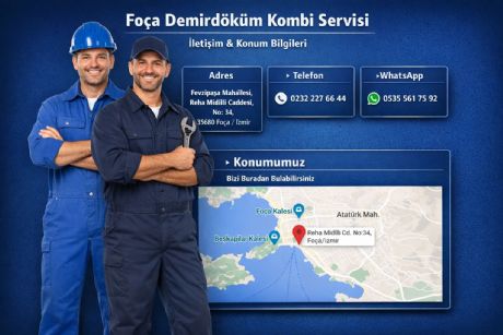 Foça Demirdöküm Kombi Servisi